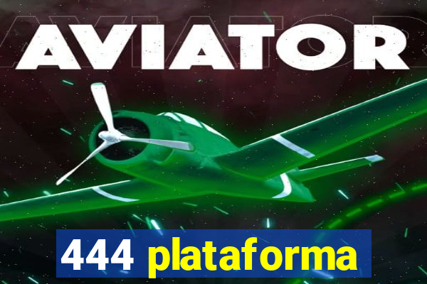 444 plataforma